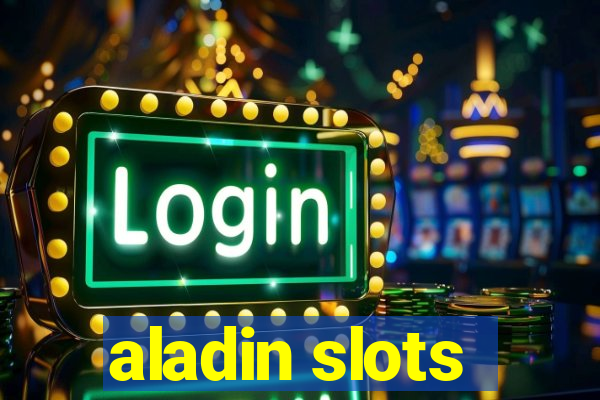 aladin slots